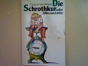 Image du vendeur pour Die Schrothkur oder alles aus Liebe. Nr. 2687, mis en vente par books4less (Versandantiquariat Petra Gros GmbH & Co. KG)