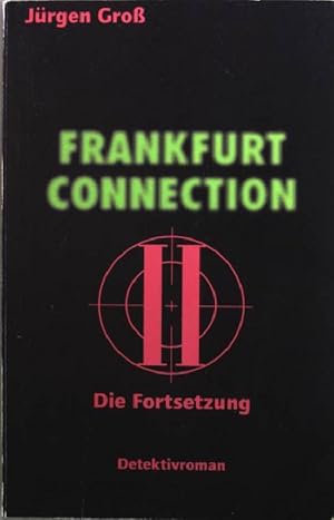 Seller image for Frankfurt Connection II: Die Fortsetzung for sale by books4less (Versandantiquariat Petra Gros GmbH & Co. KG)