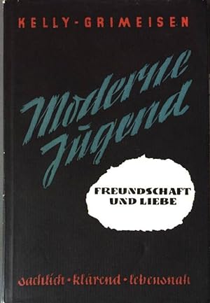 Bild des Verkufers fr Moderne Jugend: Freundschaft und Liebe. zum Verkauf von books4less (Versandantiquariat Petra Gros GmbH & Co. KG)