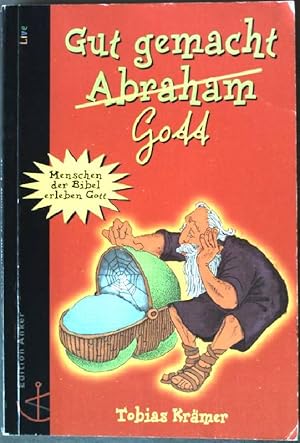 Imagen del vendedor de Gut gemacht Abraham (Gott): Menschen der Bibel erleben Gott. a la venta por books4less (Versandantiquariat Petra Gros GmbH & Co. KG)