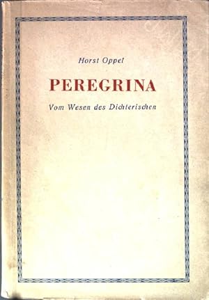 Seller image for Peregrina: Vom Wesen des Dichterischen. for sale by books4less (Versandantiquariat Petra Gros GmbH & Co. KG)