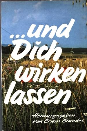 Seller image for Und dich wirken lassen. for sale by books4less (Versandantiquariat Petra Gros GmbH & Co. KG)