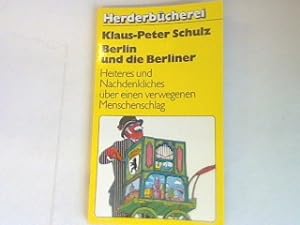 Seller image for Berlin und die Berliner: Heiteres und nachdenkliches ber einen verwegenen Menschenschlag. for sale by books4less (Versandantiquariat Petra Gros GmbH & Co. KG)