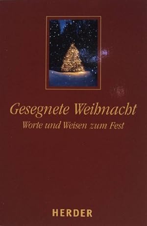 Image du vendeur pour Gesegnete Weihnacht: Worte und Weisen zum Fest. mis en vente par books4less (Versandantiquariat Petra Gros GmbH & Co. KG)