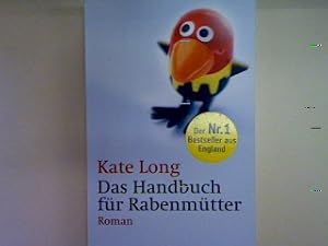 Bild des Verkufers fr Das Handbuch fr Rabenmtter. (Nr. 54211) zum Verkauf von books4less (Versandantiquariat Petra Gros GmbH & Co. KG)