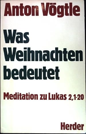 Seller image for Was Weihnachten bedeutet: Meditation zu Lukas 2, 1-20. for sale by books4less (Versandantiquariat Petra Gros GmbH & Co. KG)