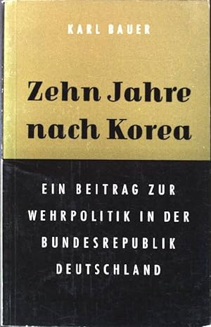 Bild des Verkufers fr Zehn Jahre nach Korea. zum Verkauf von books4less (Versandantiquariat Petra Gros GmbH & Co. KG)