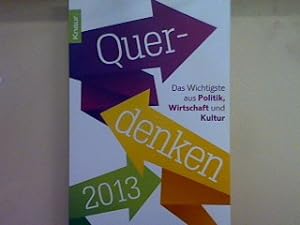 Seller image for Querdenken 2013: Das Wichtigste aus Politik, Wirtschaft und Kultur- (Nr. 78532) for sale by books4less (Versandantiquariat Petra Gros GmbH & Co. KG)