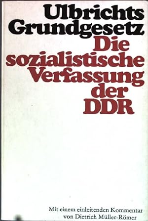 Bild des Verkufers fr Ulbrichts Grundgesetz: Die sozialistische Verfassung der DDR. zum Verkauf von books4less (Versandantiquariat Petra Gros GmbH & Co. KG)