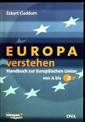 Immagine del venditore per Europa verstehen: Handbuch zur Europischen Union von A bis ZDF venduto da books4less (Versandantiquariat Petra Gros GmbH & Co. KG)