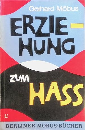 Image du vendeur pour Erziehung zum Hass. Schule und Unterricht im sowjetisch besetzten Deutschland. mis en vente par books4less (Versandantiquariat Petra Gros GmbH & Co. KG)