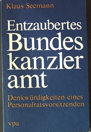 Seller image for Entzaubertes Bundeskanzleramt: Denkwrdigkeiten eines Personalratsvorsitzenden. for sale by books4less (Versandantiquariat Petra Gros GmbH & Co. KG)