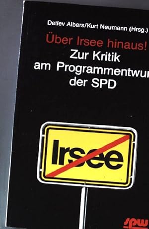 Bild des Verkufers fr ber Irsee hinaus: Zur Kritik am Programmentwurf der SPD. zum Verkauf von books4less (Versandantiquariat Petra Gros GmbH & Co. KG)