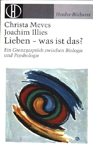 Seller image for Lieben- was ist das ?: Ein Grenzgesprch zwischen Biologie und Psychologie. (NR: 362) for sale by books4less (Versandantiquariat Petra Gros GmbH & Co. KG)
