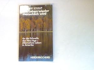 Seller image for Wo Leben wieder menschlich wird: An der Schwelle des New Age alternatives Leben in Amerika. for sale by books4less (Versandantiquariat Petra Gros GmbH & Co. KG)