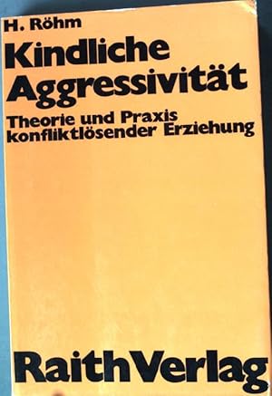 Bild des Verkufers fr Kindliche Aggressivitt: Theorie und Praxis konfliktlsender Erziehung. zum Verkauf von books4less (Versandantiquariat Petra Gros GmbH & Co. KG)