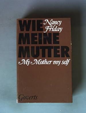 Imagen del vendedor de Wie meine Mutter: My Mother my self. a la venta por books4less (Versandantiquariat Petra Gros GmbH & Co. KG)