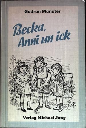 Bild des Verkufers fr Becka, Anni und ick. zum Verkauf von books4less (Versandantiquariat Petra Gros GmbH & Co. KG)