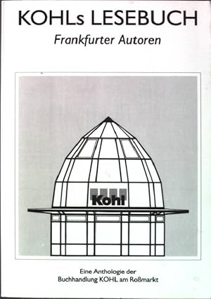 Seller image for Kohls Lesebuch: Frankfurter Autoren. for sale by books4less (Versandantiquariat Petra Gros GmbH & Co. KG)