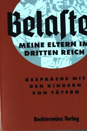 Bild des Verkufers fr Belastet: Meine Eltern im dritten Reich. zum Verkauf von books4less (Versandantiquariat Petra Gros GmbH & Co. KG)