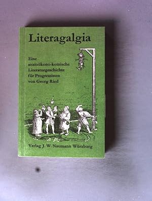 Immagine del venditore per Literagalgia: Eine soziokono-komische Literaturgeschichte fr Progressisten. venduto da books4less (Versandantiquariat Petra Gros GmbH & Co. KG)