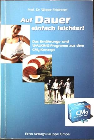 Seller image for Auf Dauer einfach leichter: Ernhrungs und Walkingprogramm aus dem CM 3 Konzept. for sale by books4less (Versandantiquariat Petra Gros GmbH & Co. KG)