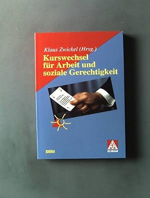 Imagen del vendedor de Kurswechsel fr Arbeit und soziale Gerechtigkeit. a la venta por books4less (Versandantiquariat Petra Gros GmbH & Co. KG)