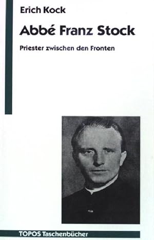 Bild des Verkufers fr Abbe Franz Stock: Priester zwischen den Fronten. (Nr. 261) zum Verkauf von books4less (Versandantiquariat Petra Gros GmbH & Co. KG)
