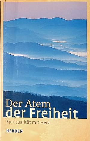 Image du vendeur pour Der Atem der Freiheit: Spiritualitt im Herz. mis en vente par books4less (Versandantiquariat Petra Gros GmbH & Co. KG)