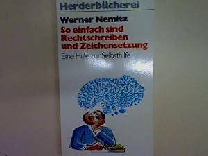 Seller image for So einfach sind Rechtschreiben und Zeichensetzung: Eine Hilfe zur Selbsthilfe. 953, for sale by books4less (Versandantiquariat Petra Gros GmbH & Co. KG)