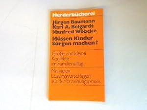 Bild des Verkufers fr Mssen Kinder sorgen machen ?: Groe und kleine Konflikte im Familienalltag. zum Verkauf von books4less (Versandantiquariat Petra Gros GmbH & Co. KG)