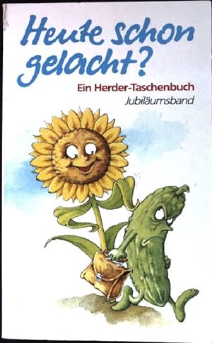 Imagen del vendedor de Heute schon gelacht ?: Ein Herder- Taschenbuch Jubilumsband. a la venta por books4less (Versandantiquariat Petra Gros GmbH & Co. KG)