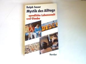 Bild des Verkufers fr Mystik des Alltags: Jugendliche Lebenswelt und Glaube. zum Verkauf von books4less (Versandantiquariat Petra Gros GmbH & Co. KG)