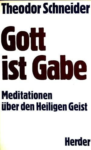 Seller image for Gott ist Gabe: Meditationen ber den heiligen Geist. for sale by books4less (Versandantiquariat Petra Gros GmbH & Co. KG)