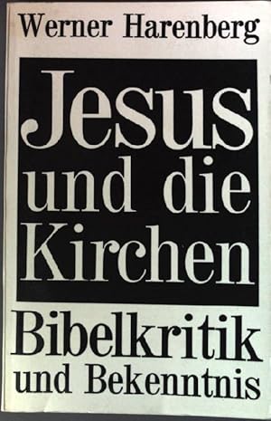 Seller image for Jesus und die Kirchen: Bibelkritik und Bekenntnis. for sale by books4less (Versandantiquariat Petra Gros GmbH & Co. KG)