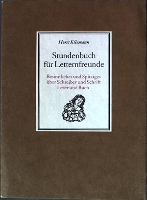 Seller image for Stundenbuch fr Letternfreunde. Besinnliches und Spitziges ber Schreiber und Schrift, Leser und Buch. for sale by books4less (Versandantiquariat Petra Gros GmbH & Co. KG)