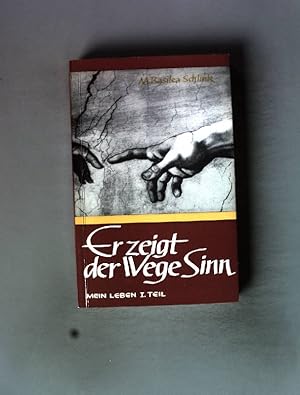 Bild des Verkufers fr Er zeigt der Wege Sinn: Mein Leben 1. Teil. zum Verkauf von books4less (Versandantiquariat Petra Gros GmbH & Co. KG)