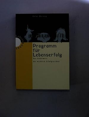 Seller image for Programm fr Lebenserfolg: das Geheimnis der wirklich Erfolgreichen for sale by books4less (Versandantiquariat Petra Gros GmbH & Co. KG)