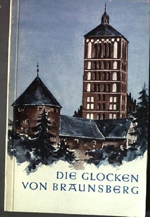 Image du vendeur pour Die Glocken von Braunsberg. mis en vente par books4less (Versandantiquariat Petra Gros GmbH & Co. KG)