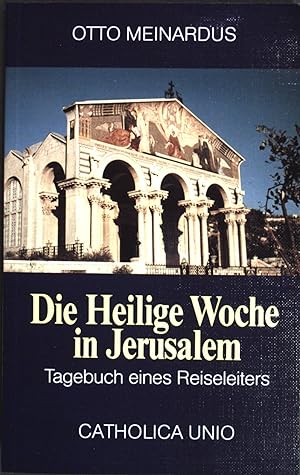 Imagen del vendedor de Die heilige Woche in Jerusalem: Tagebuch eines Reiseleiters. a la venta por books4less (Versandantiquariat Petra Gros GmbH & Co. KG)