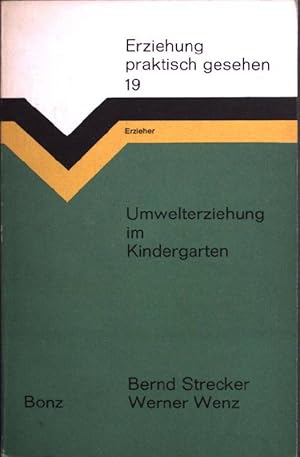 Imagen del vendedor de Umwelterziehung im Kindergarten. Erziehung - praktisch gesehen. 19. Herausgegeben von Prof. Dr. Dieter Strecker. a la venta por books4less (Versandantiquariat Petra Gros GmbH & Co. KG)