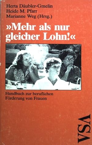 Bild des Verkufers fr "Mehr als nur gleicher Lohn!". Handbuch zur beruflichen Frderung von Frauen. zum Verkauf von books4less (Versandantiquariat Petra Gros GmbH & Co. KG)