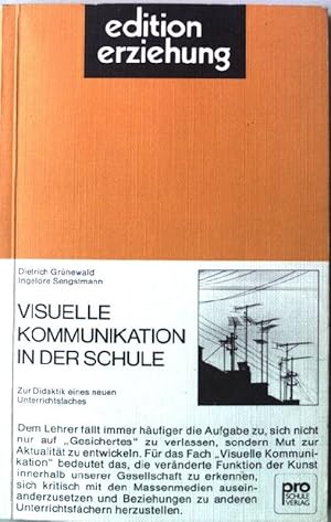 Bild des Verkufers fr Visuelle Kommunikation in der Schule. Zur Didaktik eines neuen Unterrichtsfachs. Edition Erziehung. zum Verkauf von books4less (Versandantiquariat Petra Gros GmbH & Co. KG)