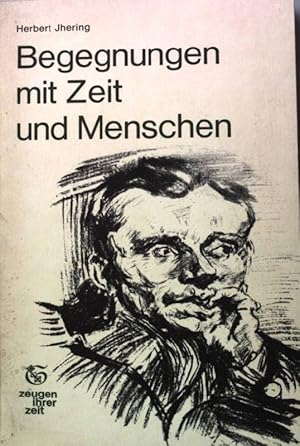 Bild des Verkufers fr Begegnungen mit Zeit und Menschen. Zeugen ihrer Zeit: Erlebnisse - Berichte - Dokumente. zum Verkauf von books4less (Versandantiquariat Petra Gros GmbH & Co. KG)