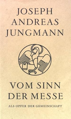 Immagine del venditore per Vom Sinn der Messe: Als Opfer der Gemeinschaft. venduto da books4less (Versandantiquariat Petra Gros GmbH & Co. KG)