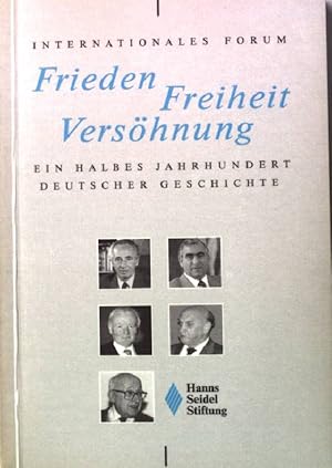 Seller image for Frieden, Freiheit, Vershnung: ein halbes Jahrhundert deutscher Geschichte; internationales Forum der Hanns-Seidel-Stiftung, Mnchen, 5. April 1995. for sale by books4less (Versandantiquariat Petra Gros GmbH & Co. KG)