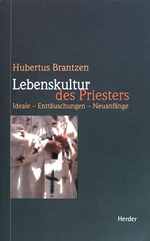 Bild des Verkufers fr Lebenskultur des Priesters: Ideale - Enttuschungen - Neuanfnge. zum Verkauf von books4less (Versandantiquariat Petra Gros GmbH & Co. KG)