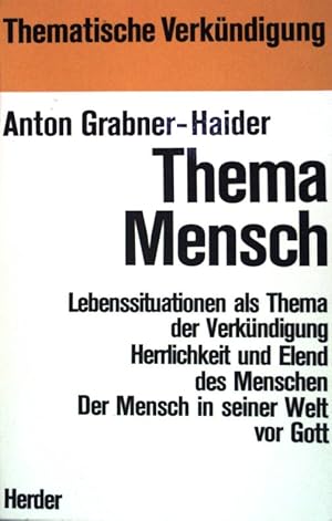 Bild des Verkufers fr Thema Mensch: Lebenssituation als Thema der Verkndigung, Herrlichkeit und Elend des Menschen, Der Mensch in seiner Welt vor Gott. zum Verkauf von books4less (Versandantiquariat Petra Gros GmbH & Co. KG)