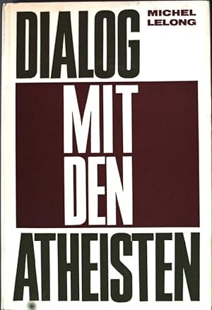 Seller image for Dialog mit den Atheisten. for sale by books4less (Versandantiquariat Petra Gros GmbH & Co. KG)