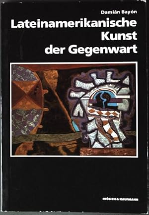 Bild des Verkufers fr Lateinamerikanische Kunst der Gegenwart. zum Verkauf von books4less (Versandantiquariat Petra Gros GmbH & Co. KG)